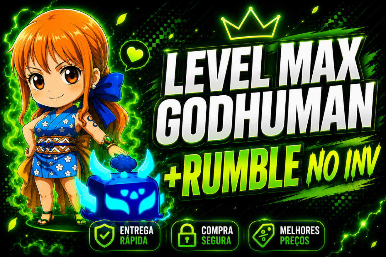 Level Max + God Human + 1 Rumble no baú