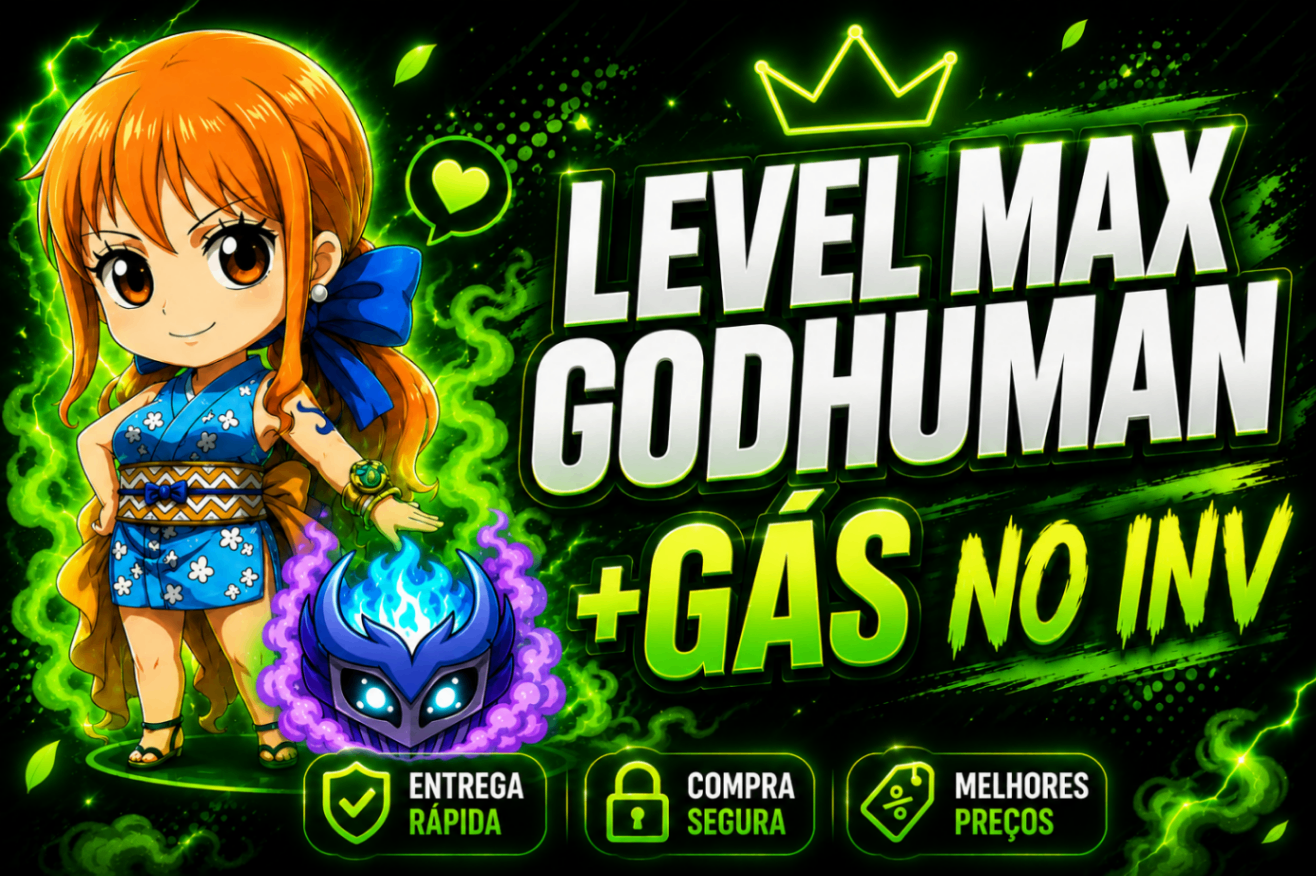 Level Max + God Human + 1 Gás no baú