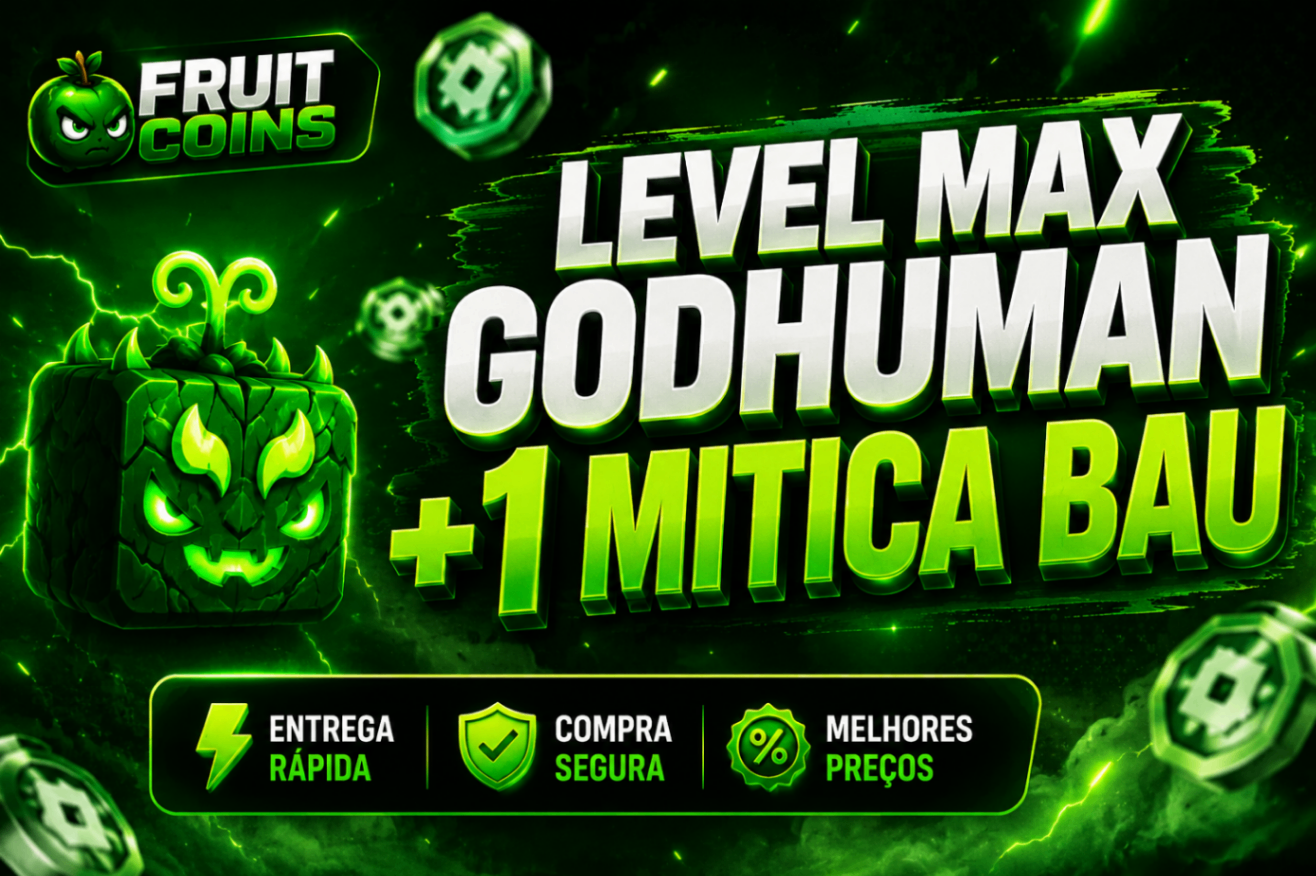 Level Max + God Human + 1 Mitíca no Baú