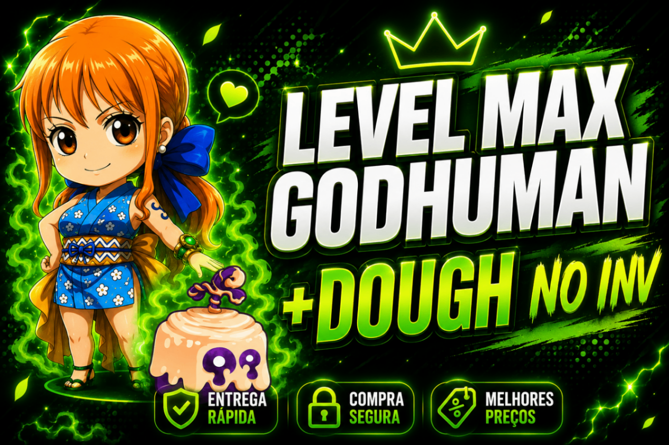 Level Max + God Human + 1 Dough no baú