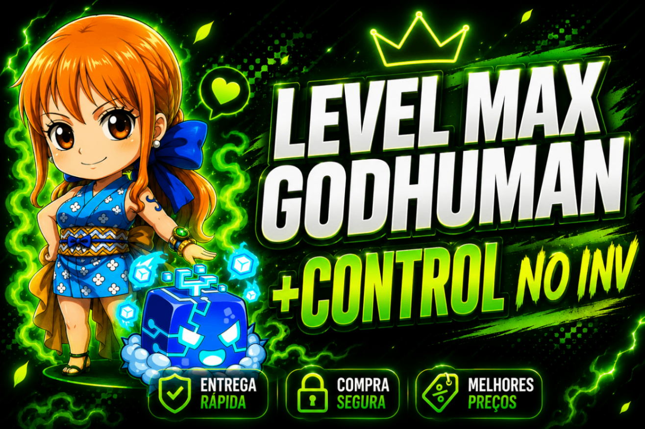 Level Max + God Human + 1 Control no baú