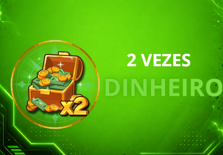 2 VEZES DE DINHEIRO
